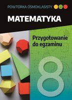 Matematyka. Przygotowanie do egzaminu. Powtórka ósmoklasisty Walczyk Jolanta