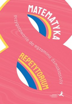 Matematyka. Repetytorium. Przygotowanie do egzaminu ósmoklasisty - Radziewicz Jerzy, Grochwalska Marzenna
