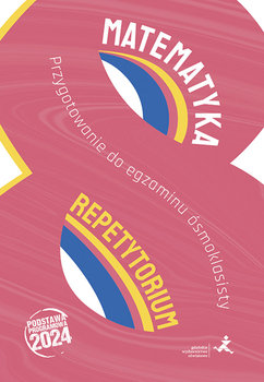 Matematyka. Repetytorium. Przygotowanie do egzaminu ósmoklasisty. Wydanie 2024 - Grochowalska Marzenna, Radziewicz Jerzy