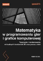 Matematyka w programowaniu gier i grafice komputerowej Penny de Byl