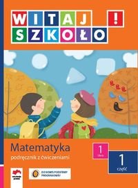 Matematyka. Witaj szkoło. Podręcznik i ćwiczenia. Klasa 1. Część 2 - Zagrodzka Dorota