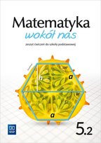 Matematyka wokół nas. Zeszyt ćwiczeń dla klasy 5. Część 2. Szkoła podstawowa Opracowanie zbiorowe