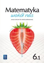 Matematyka wokół nas. Zeszyt ćwiczeń. Klasy 6. Część 1. Szkoła podstawowa