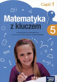Matematyka z kluczem. Podręcznik. Klasa 5. Część 1. Szkoła podstawowa - Mańkowska Agnieszka, Paszyńska Małgorzata, Braun Marcin