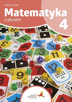Matematyka z plusem 4. Zbiór zadań - Zarzycka Krystyna, Zarzycki Piotr