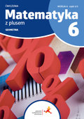 Matematyka z plusem. Cwiczenia dla klasy 6. Geometria. Wersja A. Część 2/3. Szkoła podstawowa - Dobrowolska Małgorzata, Zarzycki Piotr, Jucewicz M.