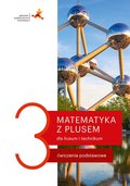 Matematyka z plusem. Ćwiczenia. Liceum i technikum. Klasa 3 - Dobrowolska Małgorzata, Karpiński Marcin, Lech Jacek