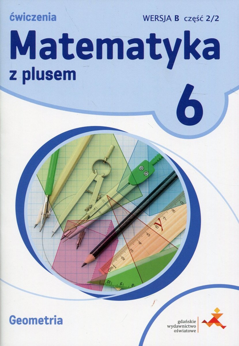 Matematyka Z Plusem. Geometria. Ćwiczenia. Klasa 6. Wersja B. Część 2/2 ...