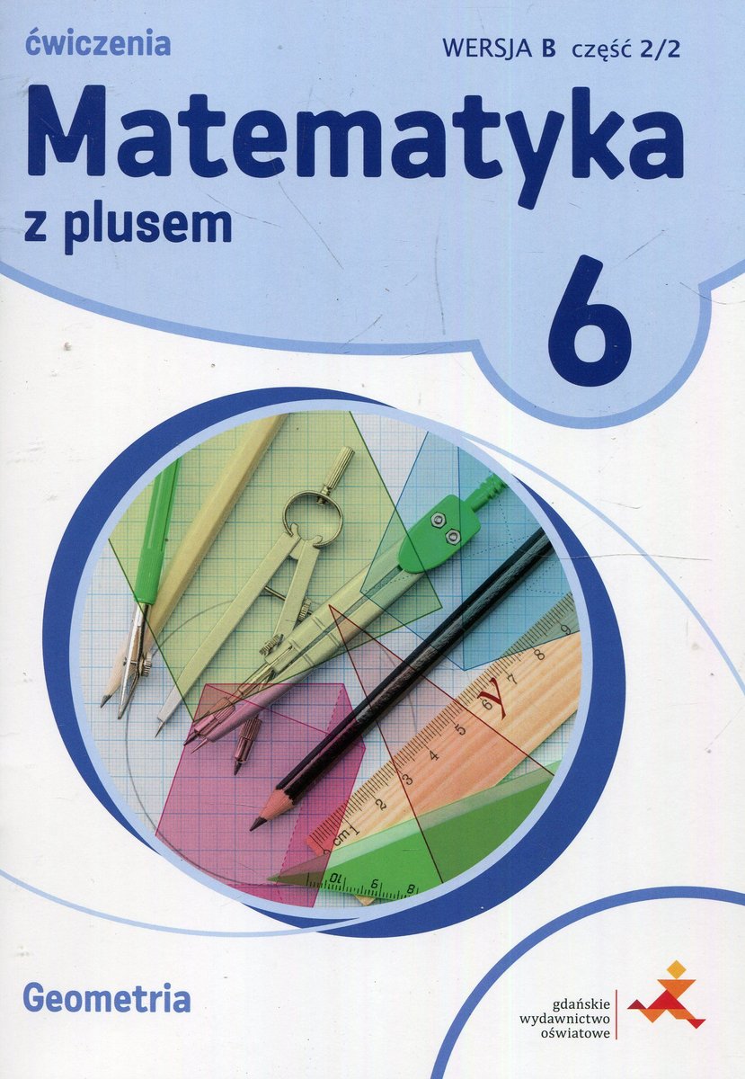Matematyka z plusem. Geometria. Ćwiczenia. Klasa 6. Wersja B. Część 2