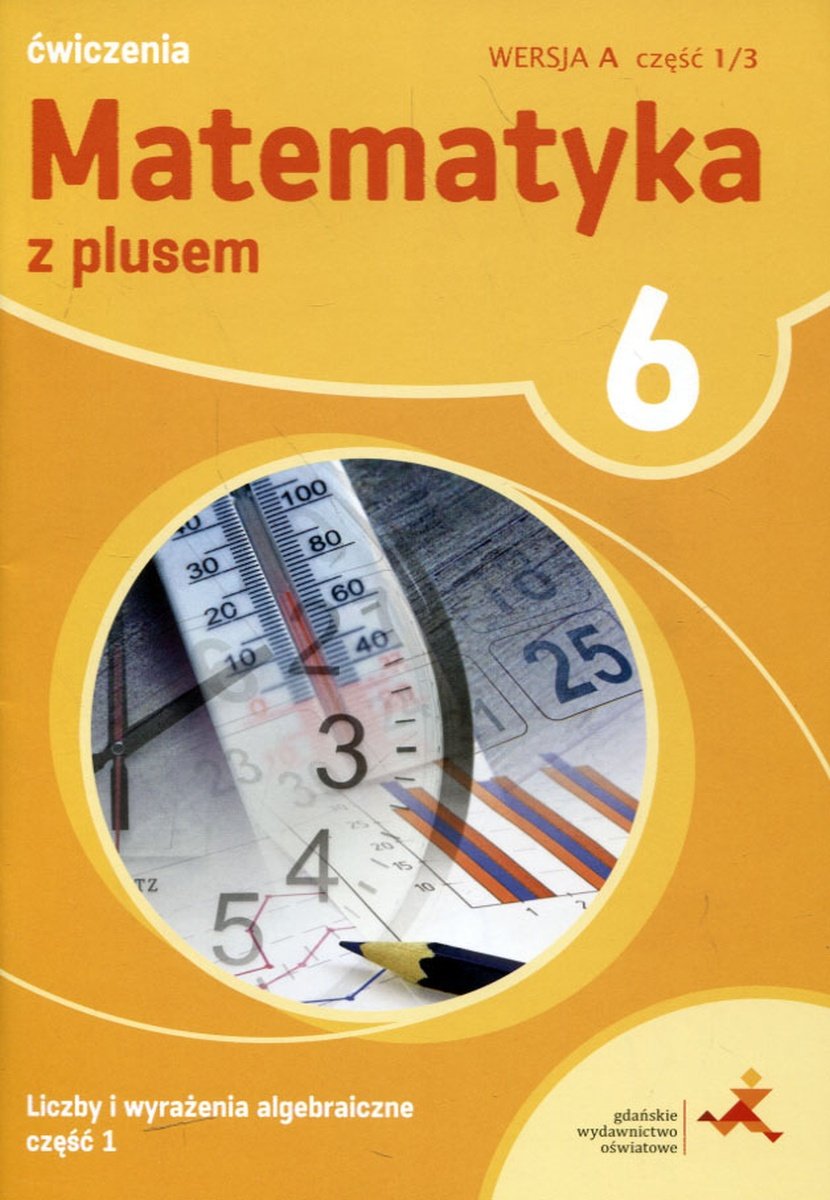 Matematyka Z Plusem. Liczby I Wyrażenia Algebraiczne. Ćwiczenia. Wersja ...