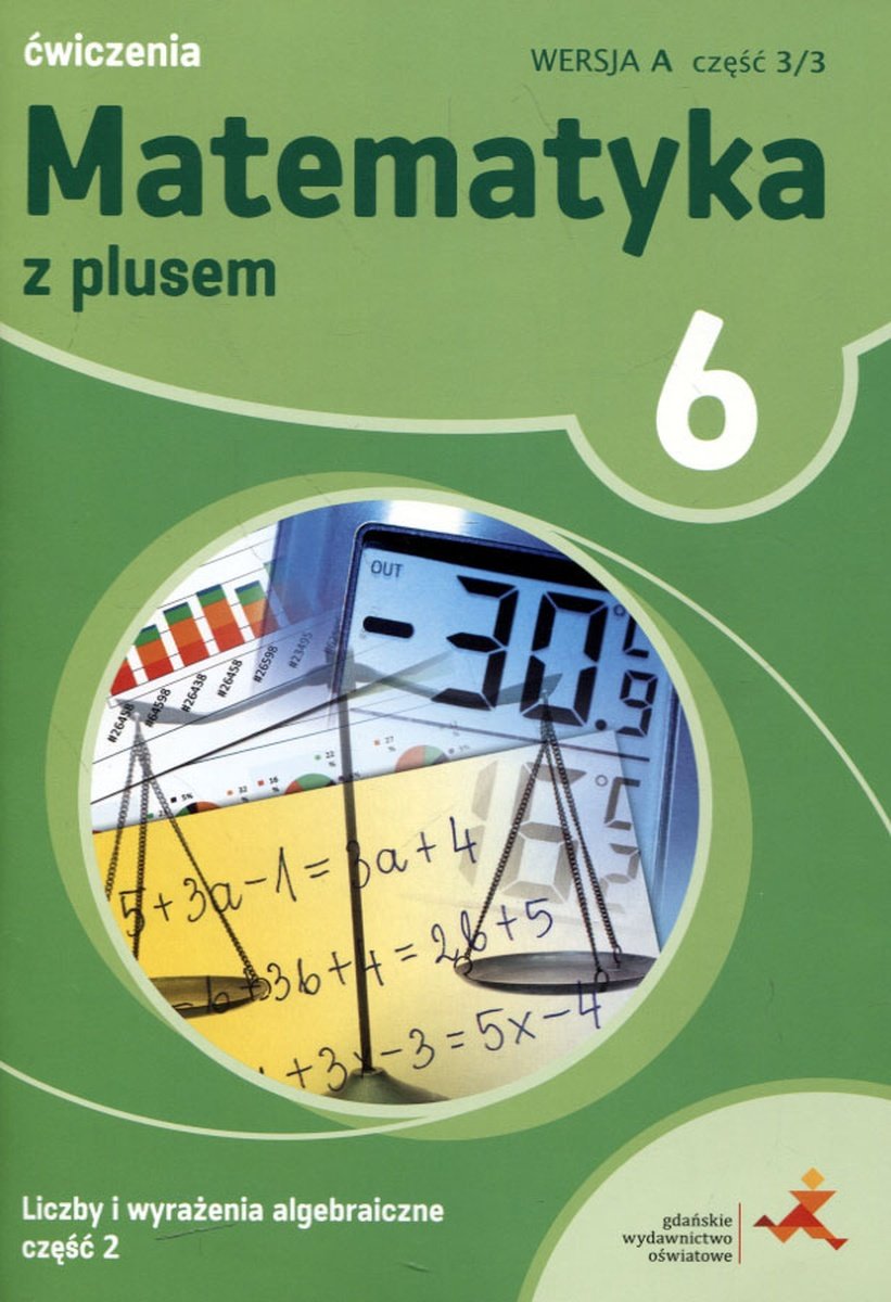Matematyka z plusem. Liczby i wyrażenia algebraiczne. Ćwiczenia. Wersja