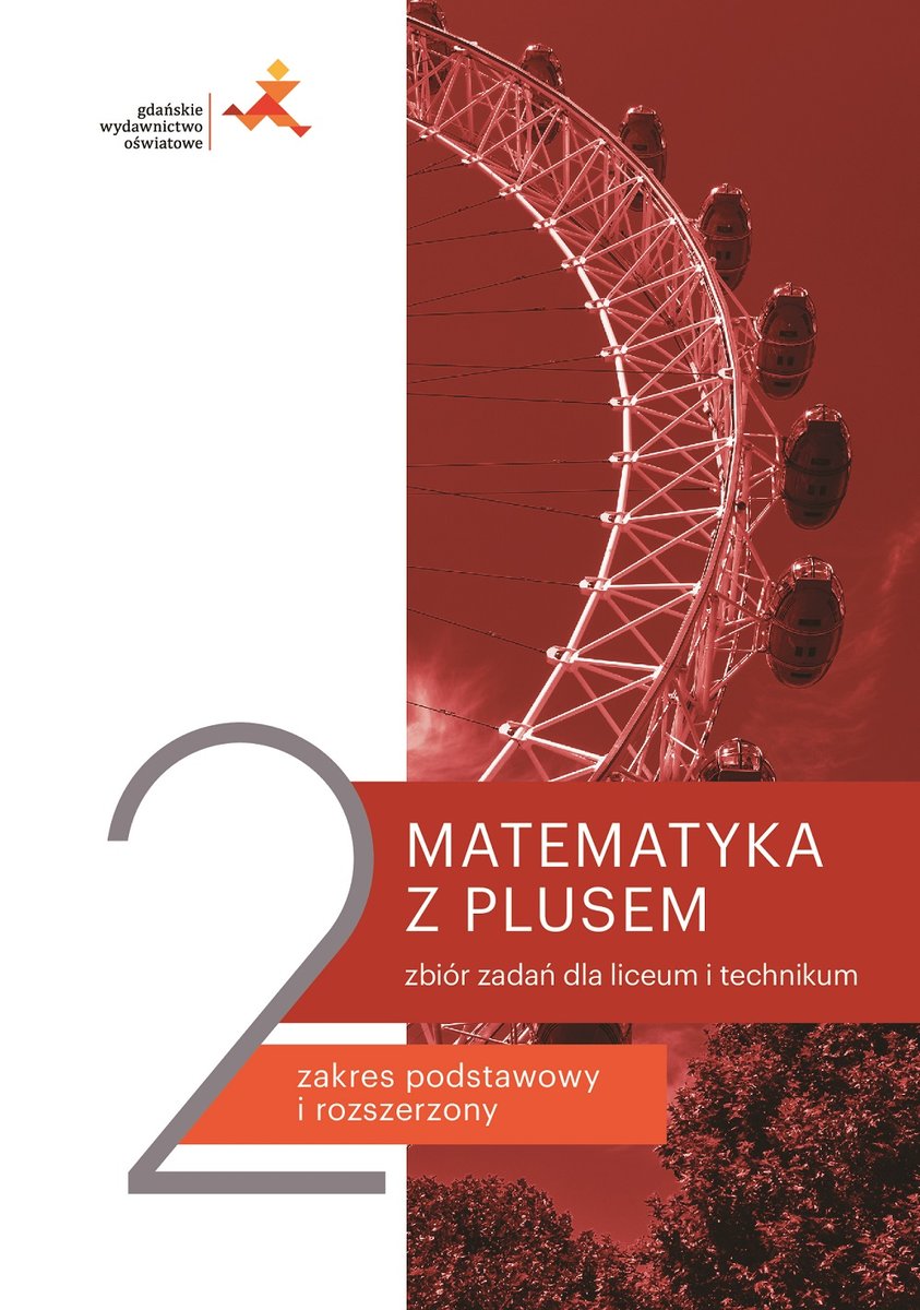 Matematyka Z Plusem. Zbiór Zadań Do Liceum I Technikum Dla Klasy 2 ...