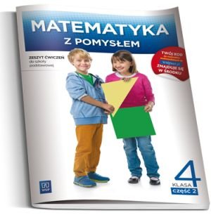 Matematyka z pomysłem. Zeszyt ćwiczeń. Klasa 4. Część 2. Szkoła podstawowa - Malicka Ewa, Pytlak Ewa, Dubiecka-Kruk Barbara, Gleirscher Agnieszka, Piskorski Piotr