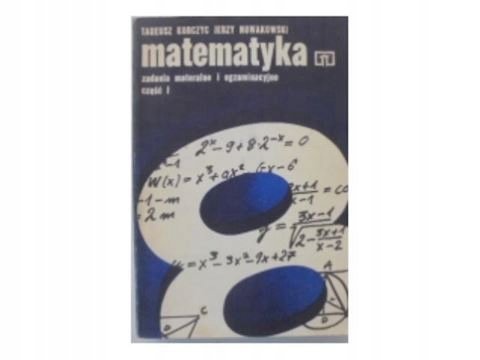 matematyka-zadania-maturalne-i-egzaminacyjne-cz-1-korczyc-tadeusz