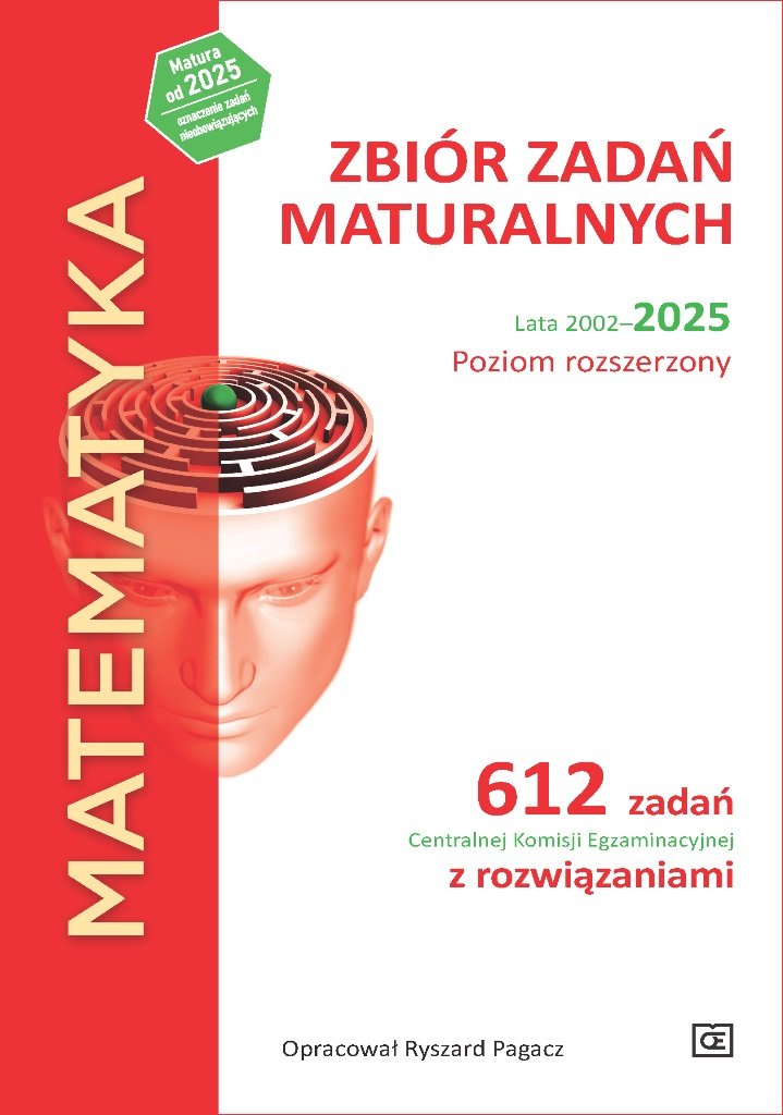 MATEMATYKA. Zbiór zadań maturalnych. Lata 2002–2025. Poziom rozszerzony