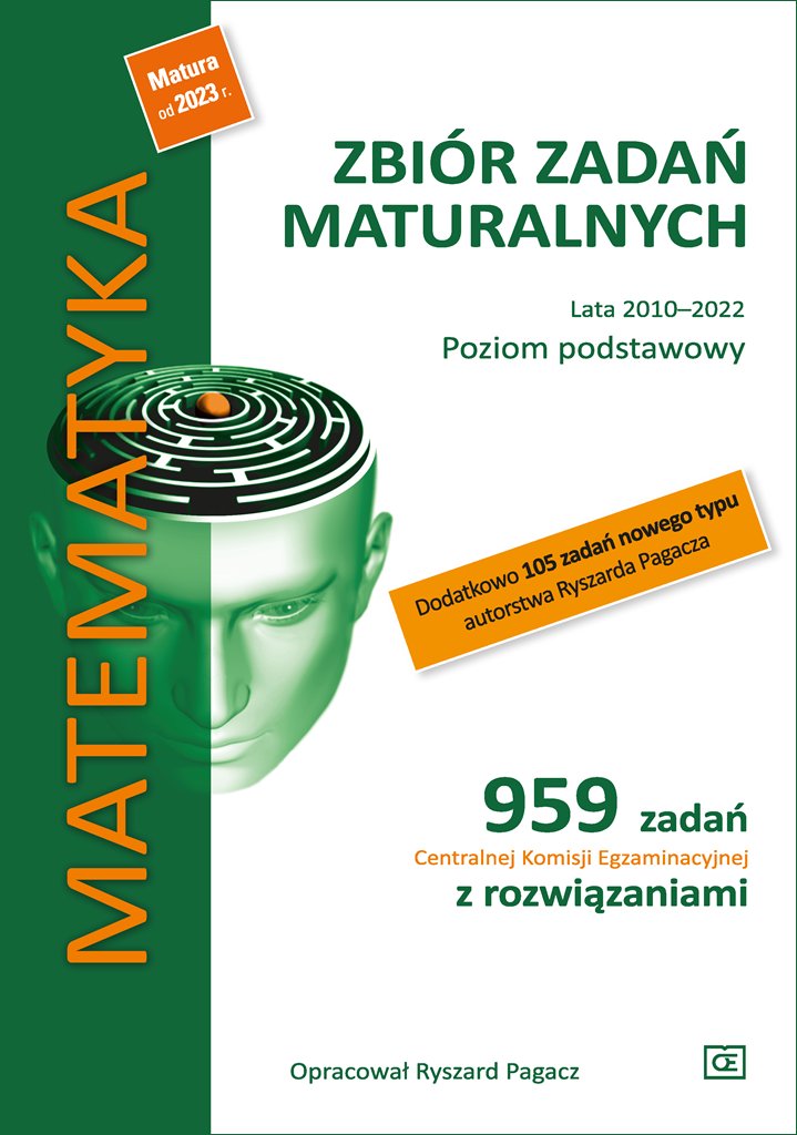 Matematyka 3 Zbiór Zadań Zakres Podstawowy I Rozszerzony Matematyka. Zbiór zadań maturalnych. Lata 2010–2022. Poziom podstawowy