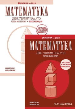 Matematyka. Zbiór zadań maturalnych. Matura od 2023 - Ołtuszyk Irena, Stachnik Witold