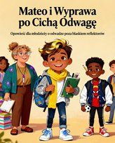 Mateo i Wyprawa po Cichą Odwagę - ebook EPUB Dzikowski Kamil