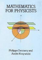 Mathematics for Physicists - Krzywicki Andre, Dennery Philippe, Physics