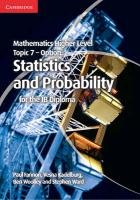 Mathematics Higher Level for the IB Diploma Option Topic 7 Statistics and Probability - Ward Stephen, Kadelburg Vesna, Fannon Paul, Woolley Ben