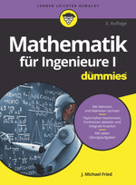 Mathematik für Ingenieure I für Dummies Fried Michael J.