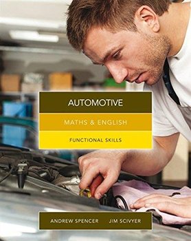 Maths & English for Automotive: Functional Skills - Andrew Spencer, Jim Scivyer
