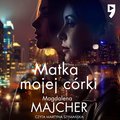 Matka mojej córki - audiobook - Majcher Magdalena
