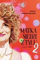 Matka siedzi z tyłu 2. I znów d**a blada Mokosa-Rykalska Joanna