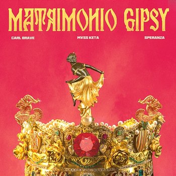 Matrimonio Gipsy - Carl Brave feat. M¥SS KETA, Speranza