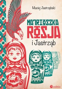 Matrioszka Rosja i Jastrząb - Jastrzębski Maciej