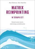 MATRIX REIMPRINTING W TERAPII EFT Dawson Karl, Marillat Kate