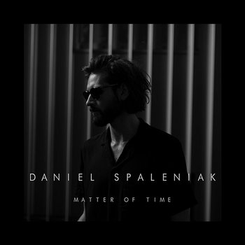 Matter of Time - Daniel Spaleniak