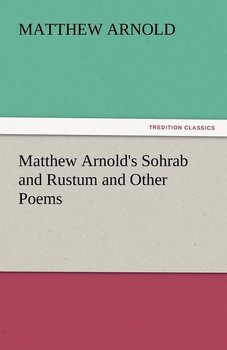 Matthew Arnold's Sohrab and Rustum and Other Poems - Arnold Matthew