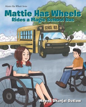 Mattie Has Wheels Rides a Special School Bus - Outlaw Meena Dhanjal