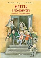 Mattis i jego przygody w pierwszej, drugiej i trzeciej klasie Lagercrantz Rose, Eriksson Eva