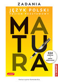 Matura 2024. Język Polski. Zadania. Egzamin ustny i pisemny - Katarzyna Kanowska