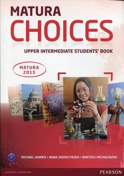 Matura Choices. Upper Intermadiate Student's Book - Harris Michael, Sikorzyńska Anna, Michałowski Bartosz