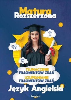 Matura rozszerzona. Tłumaczenie i układanie fragmentów zdań. Język angielski - ebook PDF - Beata Kurec