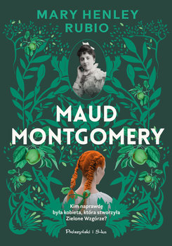Maud Montgomery - Mary Henley Rubio
