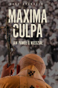Maxima Culpa. Jan Paweł II wiedział - Overbeek Ekke