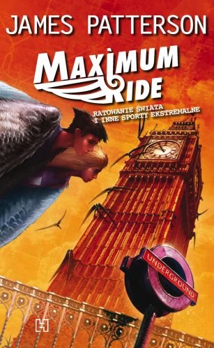 Maximum Ride. Tom 3. Ratowanie świata i inne sporty ekstremalne