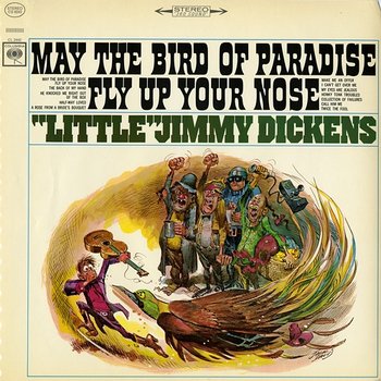 May the Bird of Paradise Fly Up Your Nose - "Little" Jimmy Dickens