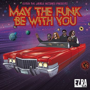 May The Funk Be With You - Ezra Collective