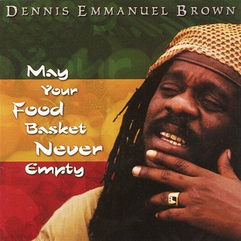 May Your Food Basket Never Empty - Dennis Brown