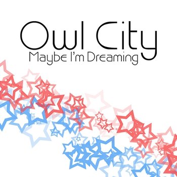 Maybe I'm Dreaming - Owl City