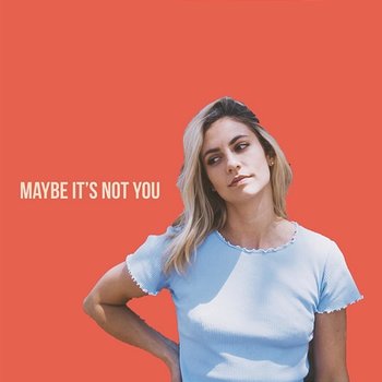Maybe It's Not You - Georgia Feroce