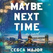 Maybe Next Time - audiobook Cesca Major