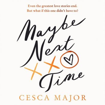 Maybe Next Time - Cesca Major