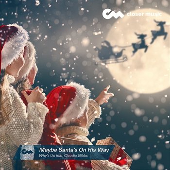 Maybe Santa's On His Way - Why's Up feat. Claudio Gibbs