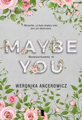 Maybe You. Westwood Academy. Tom 2 - Weronika Ancerowicz